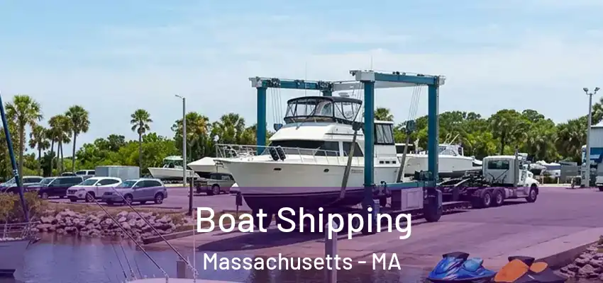  Boat Shipping Massachusetts - MA