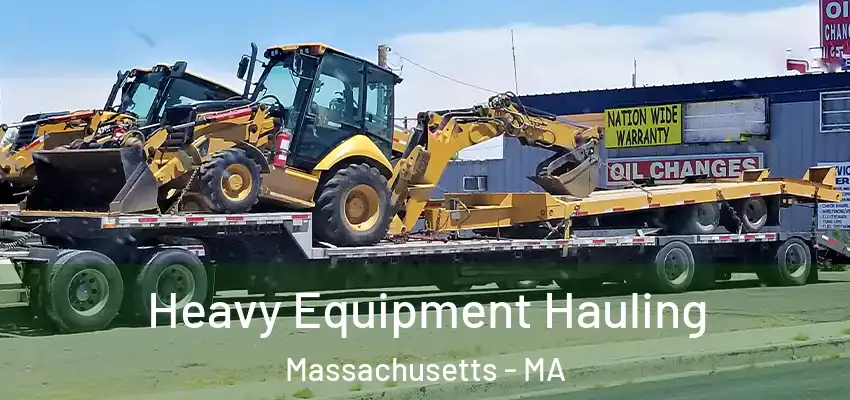  Heavy Equipment Hauling Massachusetts - MA