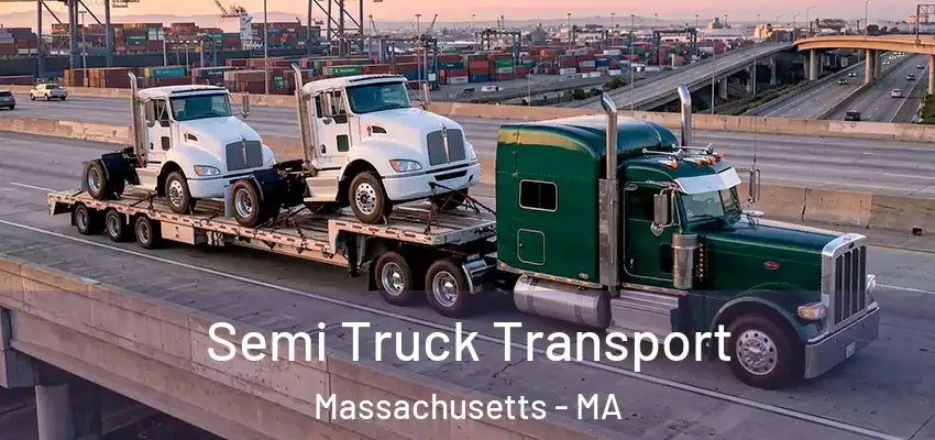 Semi Truck Transport Massachusetts - MA