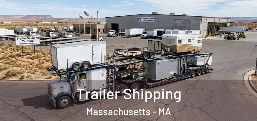 Trailer Shipping Massachusetts - MA